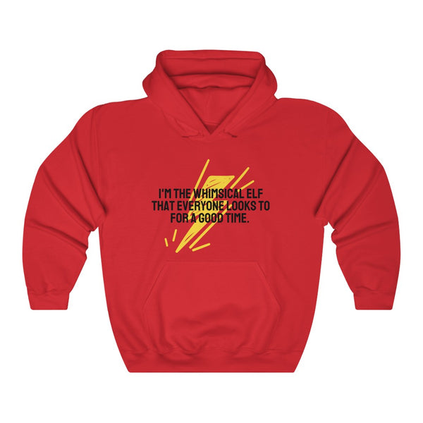 I'm the whimsical elf that everyone looks to for a good time Hoodie