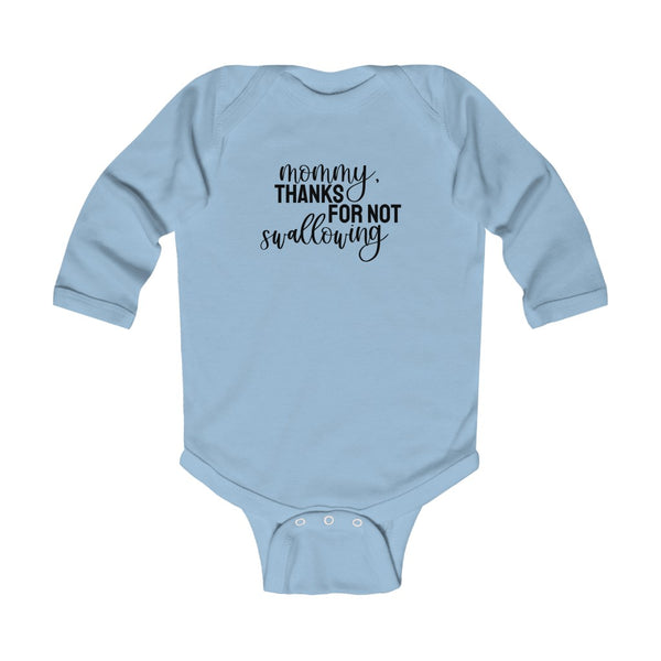 Mommy, Thanks For Not Swallowing // Long Sleeve Onesies®/Bodysuit