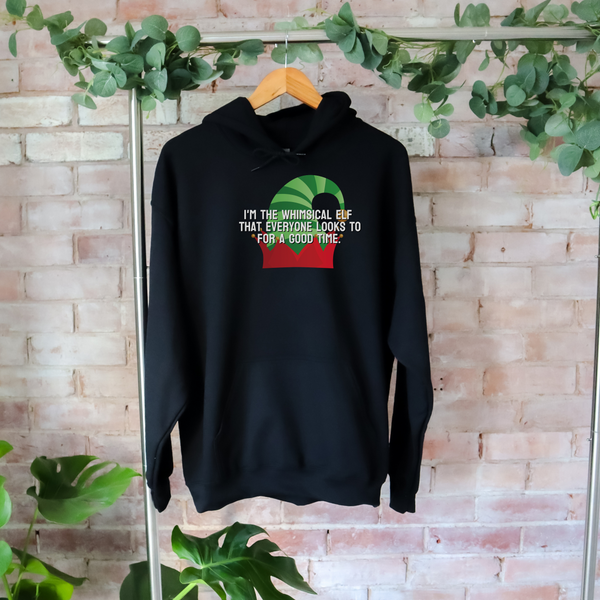 I'm the whimsical elf that everyone looks to for a good time Hoodie