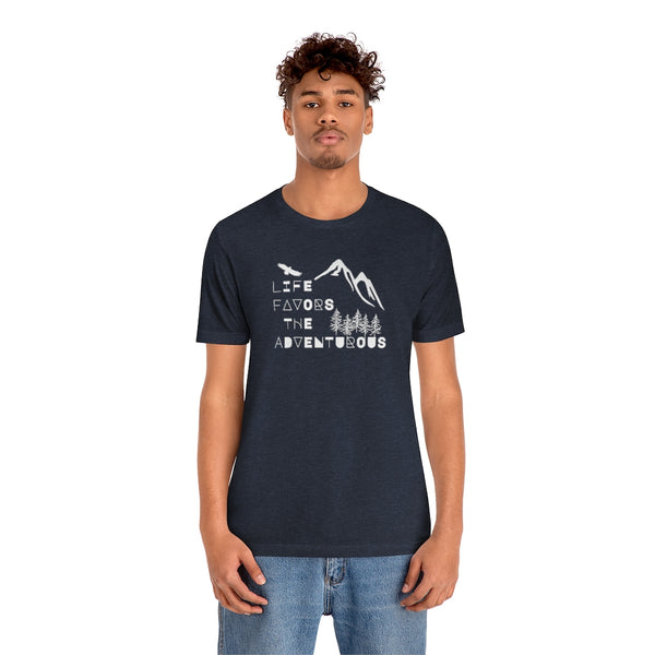 Life Favors the Adventurous Tee