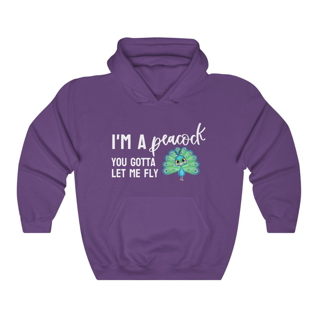 I'm a Peacock. You Gotta Let Me Fly Hoodie
