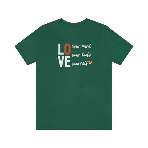 Love Your Mind, Love Your Body, Love Yourself Tee