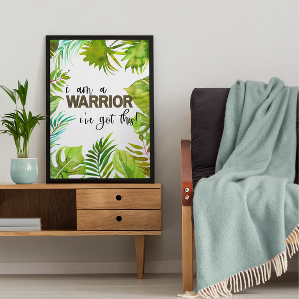 I am a Warrior. I've got this! Print // Digital Download