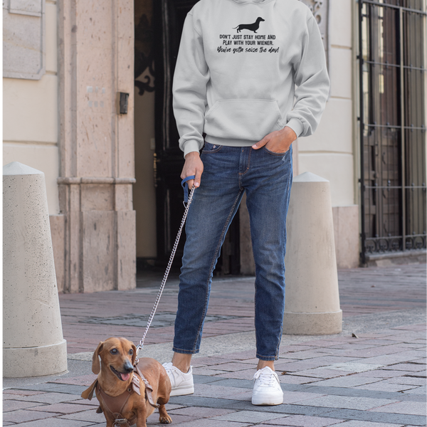 Don't just stay home and play with your wiener. You've gotta seize the day! Hoodie