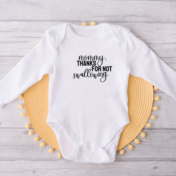 Mommy, Thanks For Not Swallowing // Long Sleeve Onesies®/Bodysuit