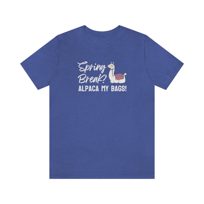 Spring Break? Alpaca my bags! Tee