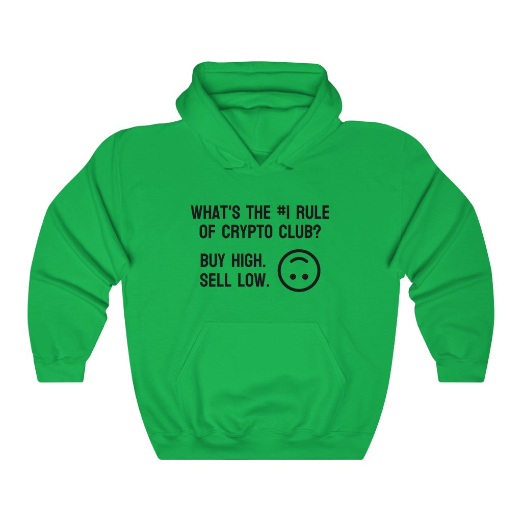 What's the #1 Rule of Crypto Club? Buy High. Sell Low. Hoodie