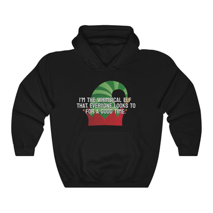 I'm the whimsical elf that everyone looks to for a good time Hoodie