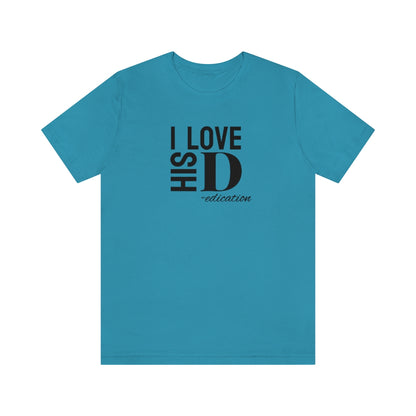I Love His Dedication Tee// Couples Shirts