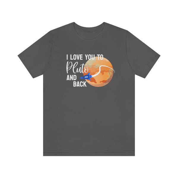 I Love You To Pluto And Back Tee