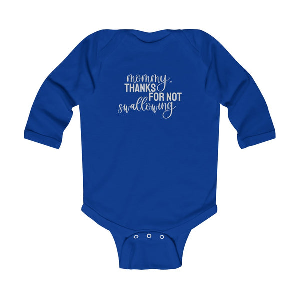Mommy, Thanks For Not Swallowing // Long Sleeve Onesies®/Bodysuit