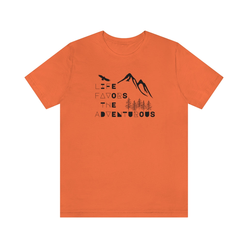 Life Favors the Adventurous Tee