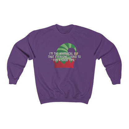I'm the whimsical elf that everyone looks to for a good time Sweatshirt