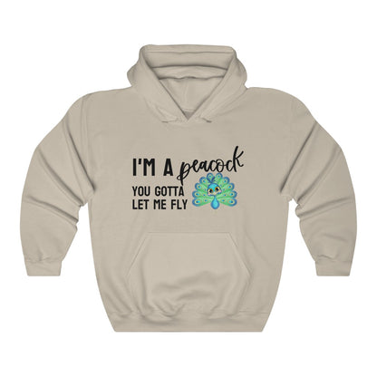 I'm a Peacock. You Gotta Let Me Fly Hoodie
