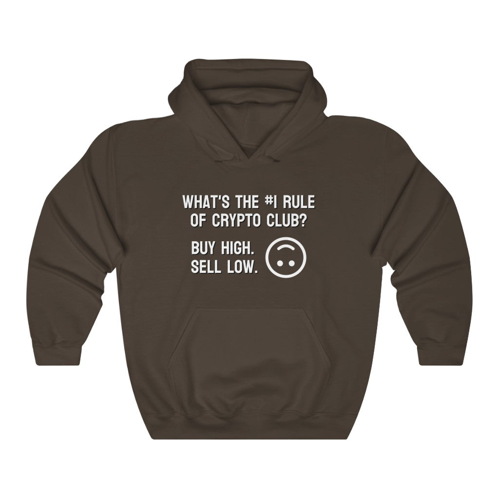 What's the #1 Rule of Crypto Club? Buy High. Sell Low. Hoodie