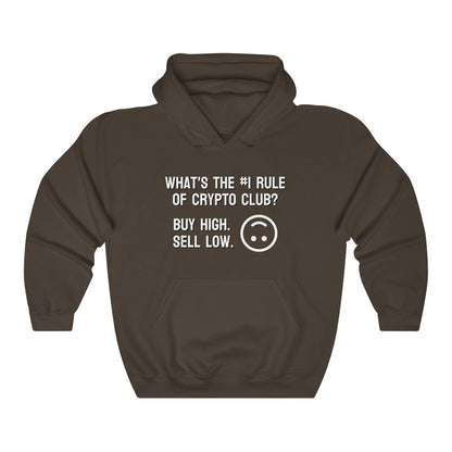 What's the #1 Rule of Crypto Club? Buy High. Sell Low. Hoodie