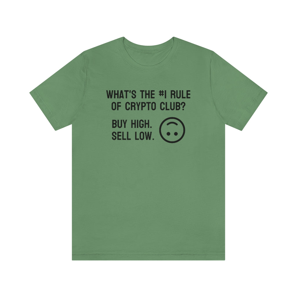 What's the #1 Rule of Crypto Club? Buy High. Sell Low. Tee