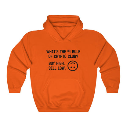 What's the #1 Rule of Crypto Club? Buy High. Sell Low. Hoodie
