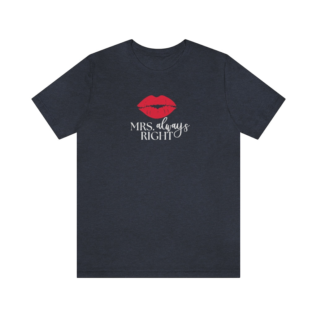 Mrs. Always Right Tee // Couples Shirts