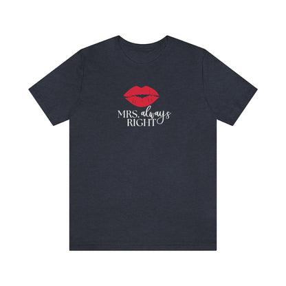 Mrs. Always Right Tee // Couples Shirts
