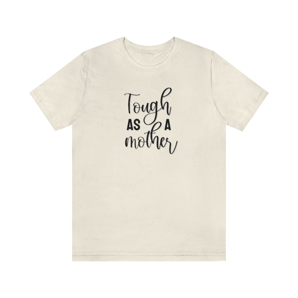 Tough as a Mother Tee