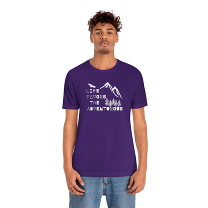 Life Favors the Adventurous Tee