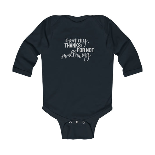 Mommy, Thanks For Not Swallowing // Long Sleeve Onesies®/Bodysuit