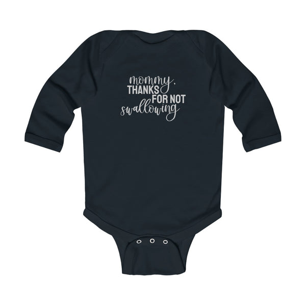 Mommy, Thanks For Not Swallowing // Long Sleeve Onesies®/Bodysuit