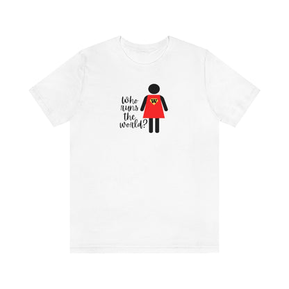Who runs the world? Tee