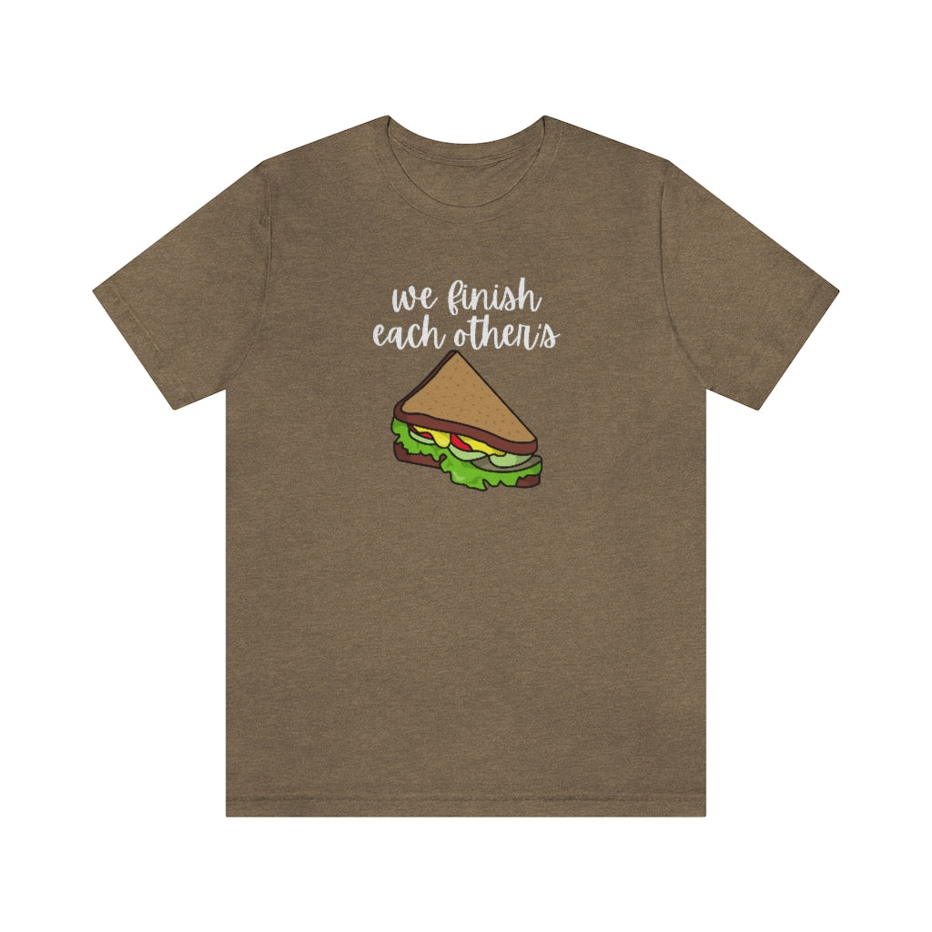 We finish each other's... Tee // Couples Shirts