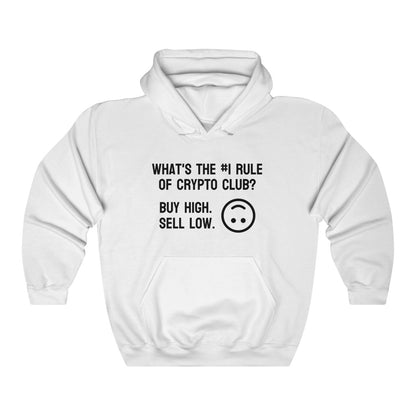 What's the #1 Rule of Crypto Club? Buy High. Sell Low. Hoodie