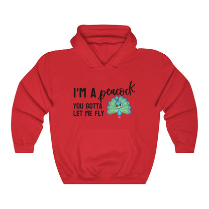 I'm a Peacock. You Gotta Let Me Fly Hoodie