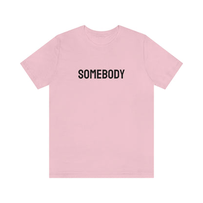 Somebody Tee // Couples Shirts