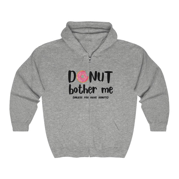 Donut Bother Me (Unless You Have Donuts) Zip Hoodie