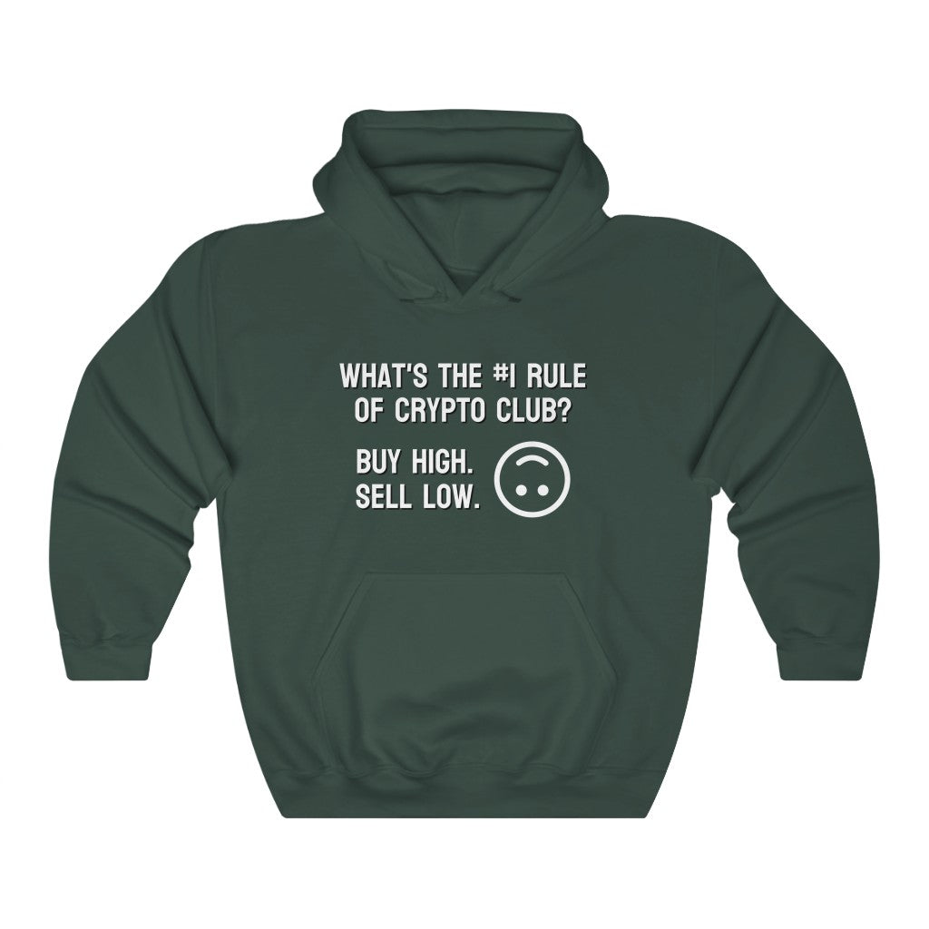 What's the #1 Rule of Crypto Club? Buy High. Sell Low. Hoodie