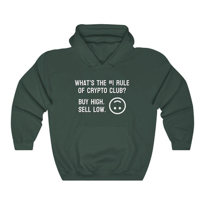 What's the #1 Rule of Crypto Club? Buy High. Sell Low. Hoodie