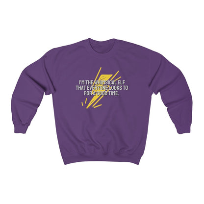 I'm the whimsical elf that everyone looks to for a good time Sweatshirt