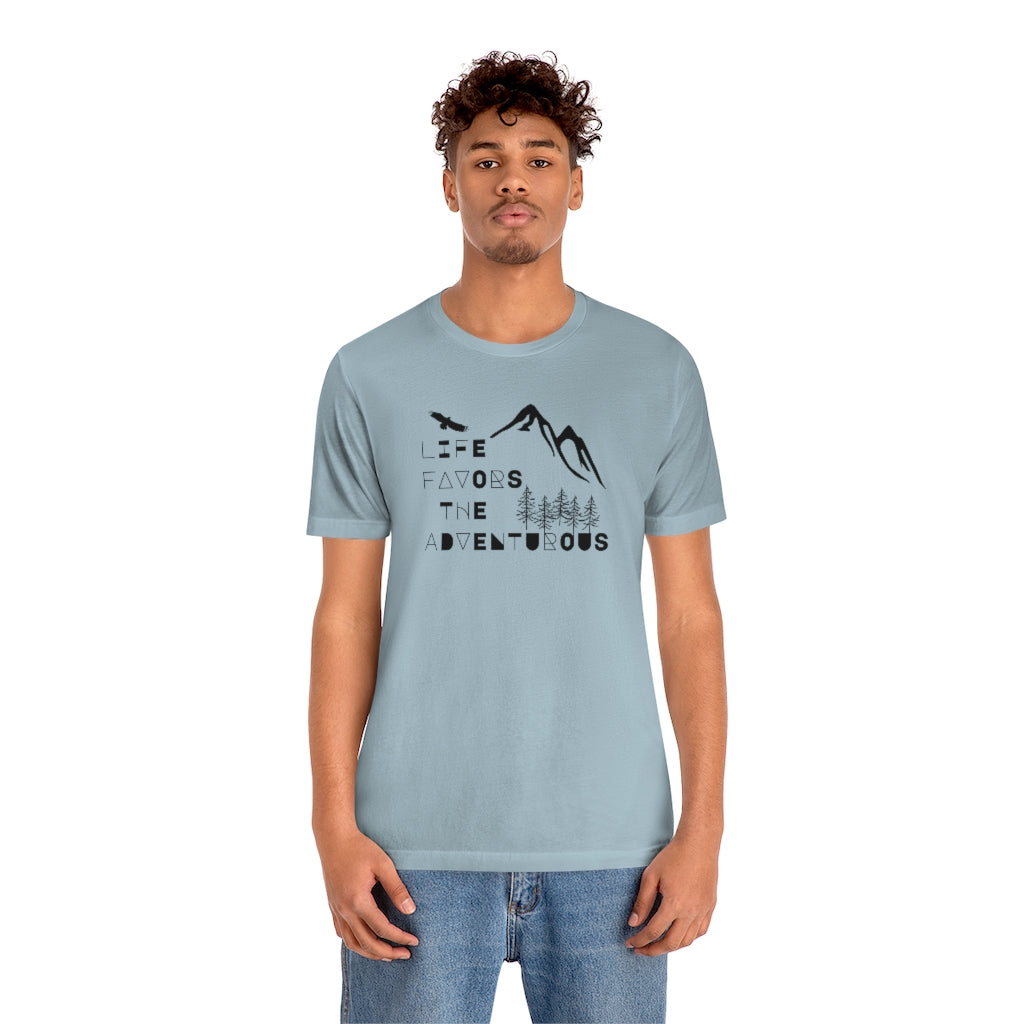 Life Favors the Adventurous Tee