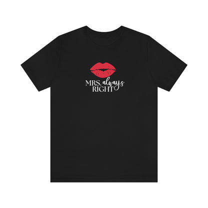 Mrs. Always Right Tee // Couples Shirts