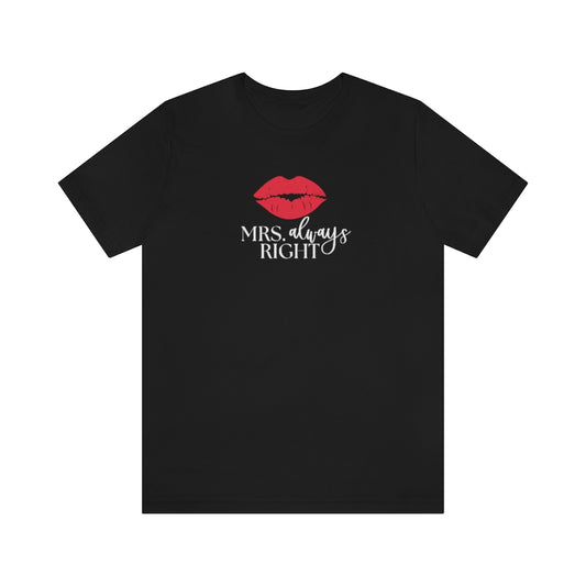 Mrs. Always Right Tee // Couples Shirts