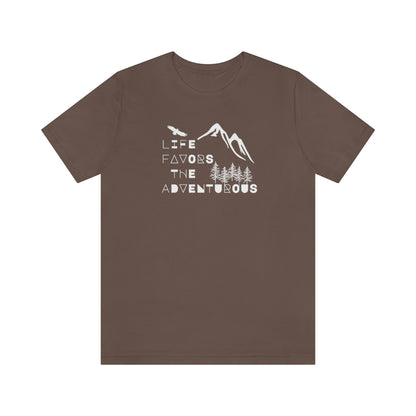 Life Favors the Adventurous Tee