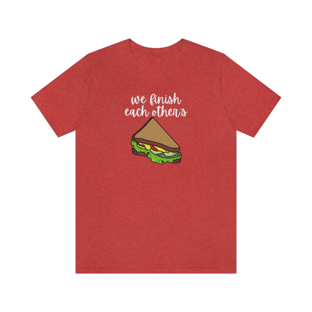 We finish each other's... Tee // Couples Shirts