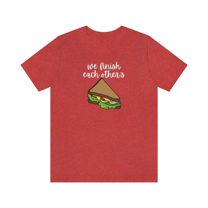 We finish each other's... Tee // Couples Shirts