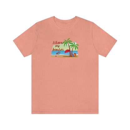 Where my beaches at? Tee