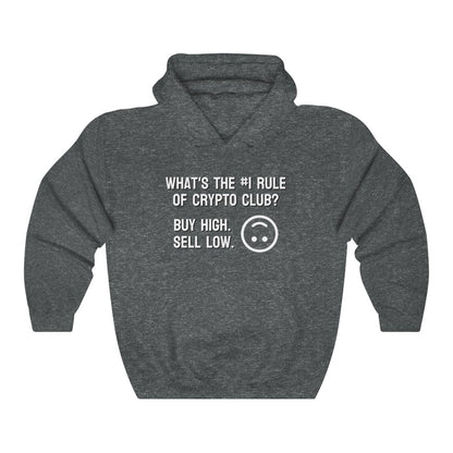 What's the #1 Rule of Crypto Club? Buy High. Sell Low. Hoodie