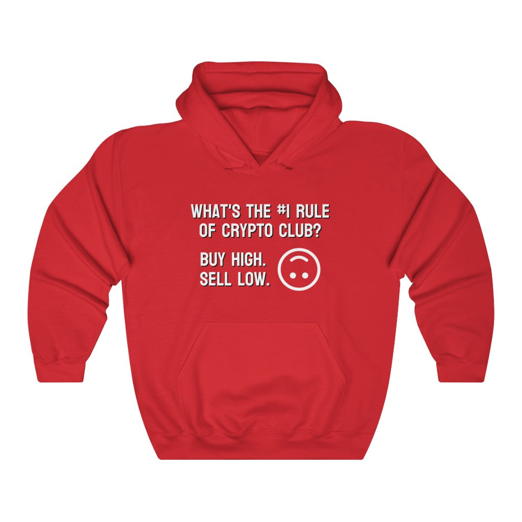What's the #1 Rule of Crypto Club? Buy High. Sell Low. Hoodie