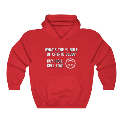 What's the #1 Rule of Crypto Club? Buy High. Sell Low. Hoodie