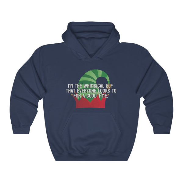 I'm the whimsical elf that everyone looks to for a good time Hoodie
