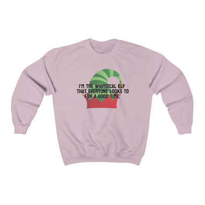 I'm the whimsical elf that everyone looks to for a good time Sweatshirt