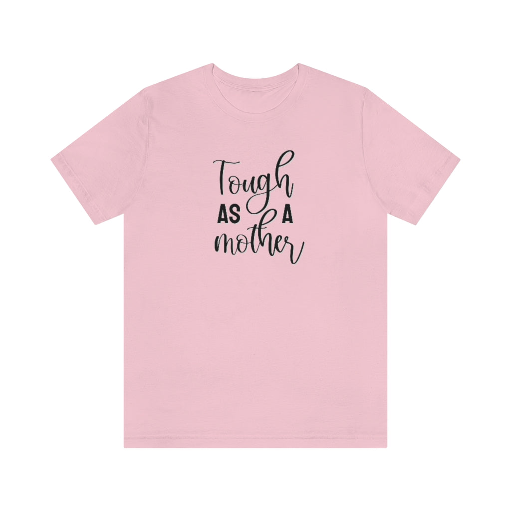 Tough as a Mother Tee